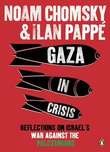 Links to Gaza in Crisis by Noam Chomsky | Ilan Pappe