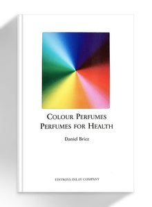 Links to colour perfumes perfumes for health by Daniel Briez