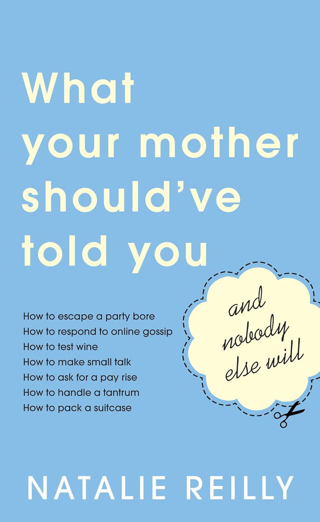 Links to What your mother should've told you and nobody else will by Natalie Reilly
