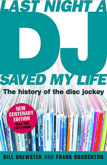 Links to Last Night a DJ Saved My Life: 100 Years of the Disc Jockey by Frank Broughton | Bill Brewster