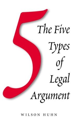 Links to The five types of legal argument by Wilson Ray Huhn