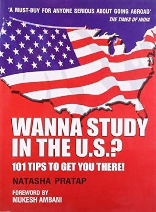 Links to Wanna Study in the U.S.? 101 Tips to Get You There by Natasha Pratap