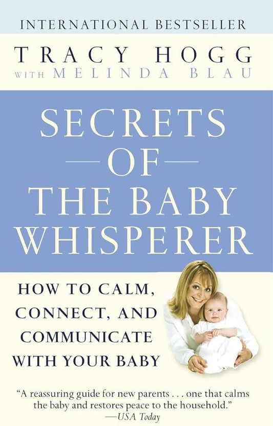 Links to Secrets of the Baby Whisperer: How to Calm, Connect, and Communicate with Your Baby by Tracy Hogg | Melinda Blau
