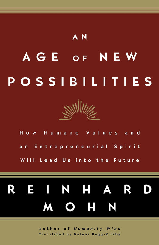 Links to An Age of New Possibilities How Humane Values and an Entrepreneurial Spirit Will Lead Us into the Future.