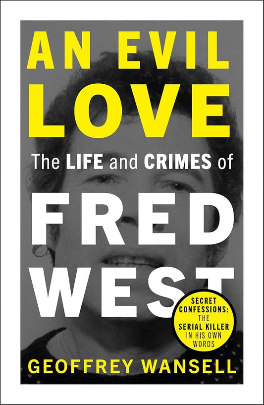 An Evil Love: the Life and Crimes of Fred West - Dubai - Buy Used/Second-Hand Books - BookHero