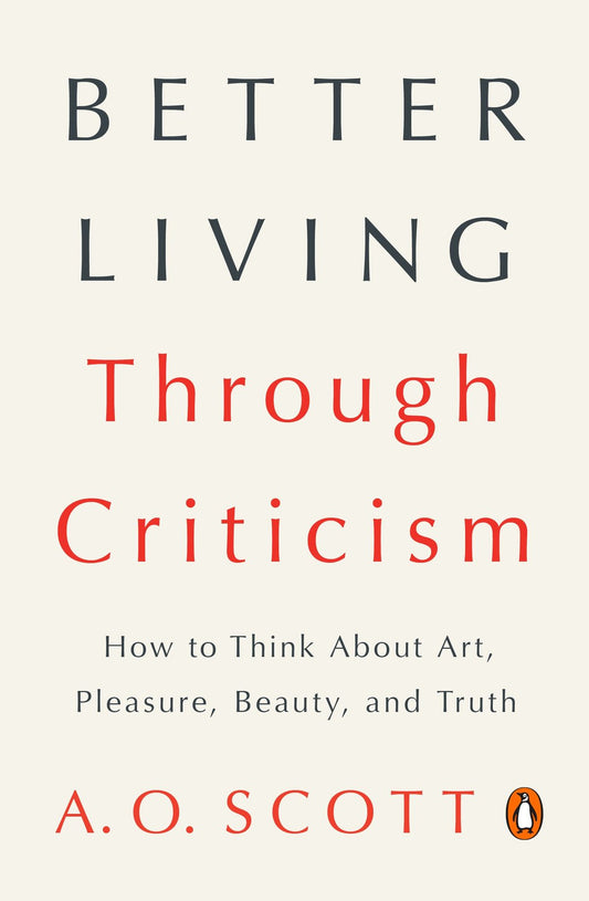 Better living through criticism: how to think about art, pleasure, beauty, and truth - Dubai - Buy Used/Second-Hand Books - BookHero