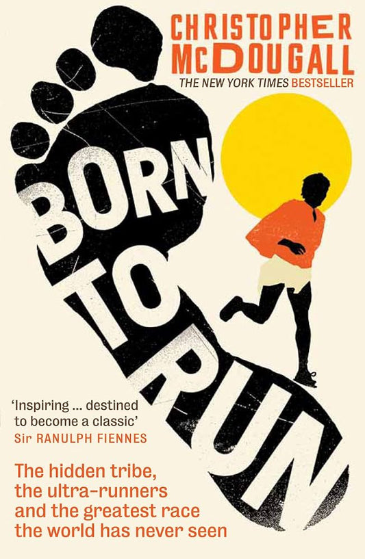 Born to Run The Hidden Tribe, the Ultra-runners, and the Greatest Race the World Has Never Seen - Dubai - Buy Used/Second-Hand Books - BookHero