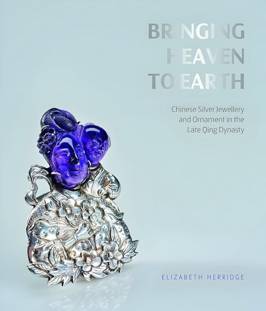 Bringing Heaven to Earth Chinese Silver Jewellery and Ornament in the Late Qing Dynasty - Dubai - Buy Used/Second-Hand Books - BookHero