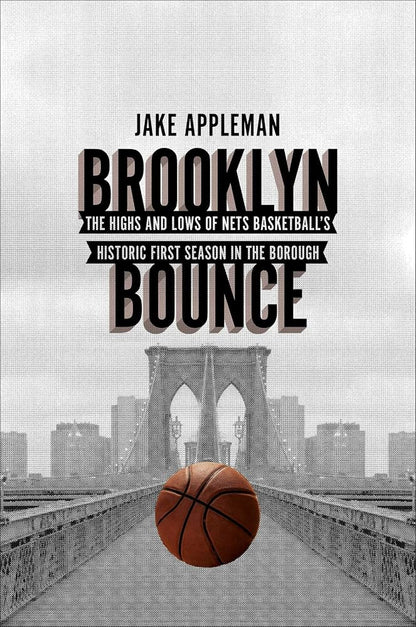 Brooklyn Bounce The Highs and Lows of Nets Basketball’s Historic First Season in the Borough - Dubai - Buy Used/Second-Hand Books - BookHero