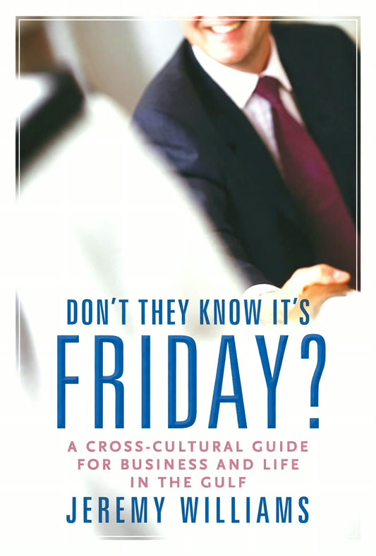 Links to Don't They Know It's Friday? A Cross-cultural Guide for Business and Life in the Gulf