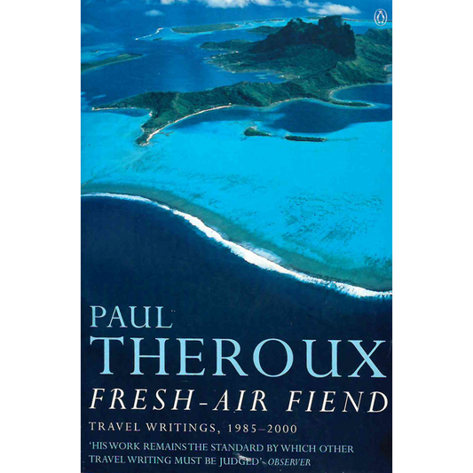 Links to Fresh-air Fiend Travel Writings, 1985-2000