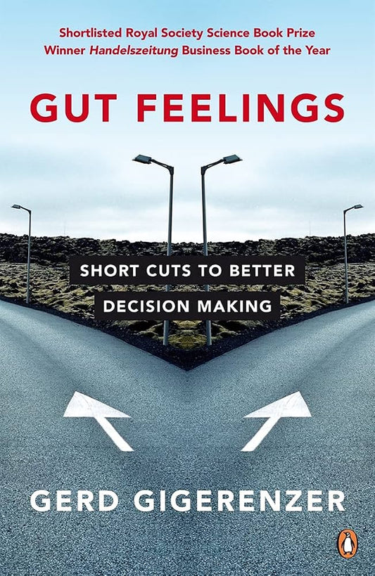 Links to Gut Feelings Short Cuts to Better Decision Making