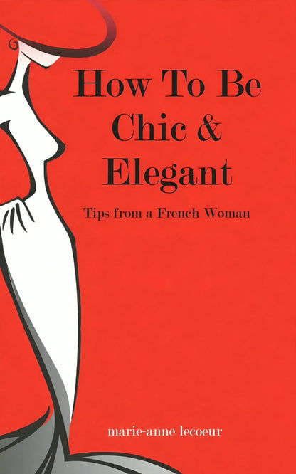 Links to How to Be Chic and Elegant Tips from a French Woman
