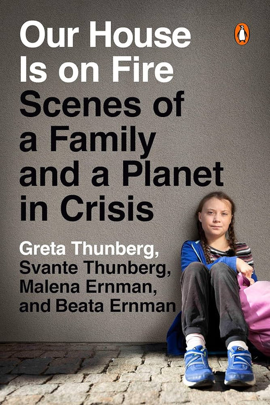 Links to Our House Is on Fire Scenes of a Family and a Planet in Crisis