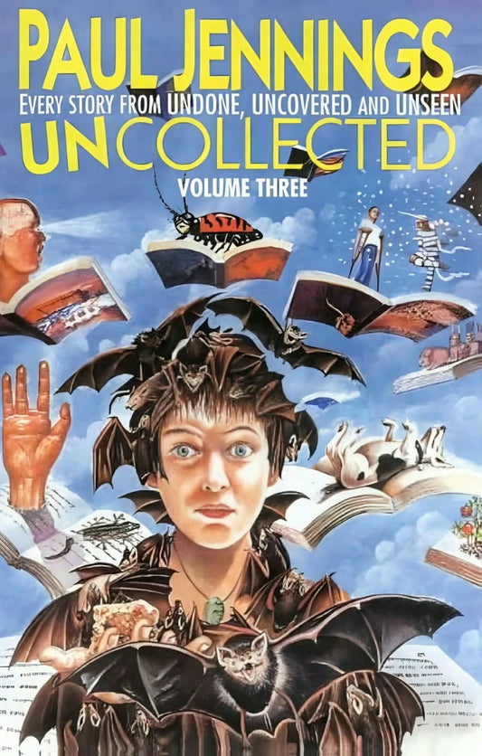 Links to Paul Jennings Uncollected Every Story from Undone, Uncovered and Unseen