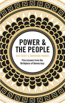 Power & the People: Lessons for Today from the Birthplace of Democracy