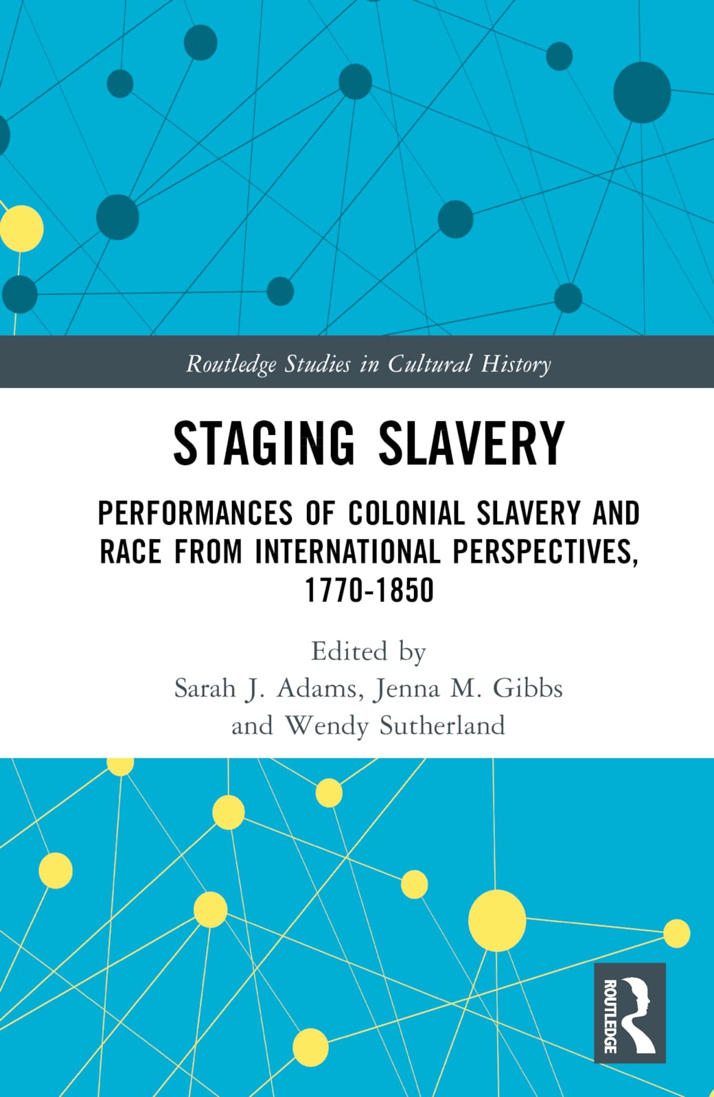 Staging Slavery Performances of Colonial Slavery and Race from International Perspectives, 1770-1850 - Dubai - Buy Used/Second-Hand Books - BookHero