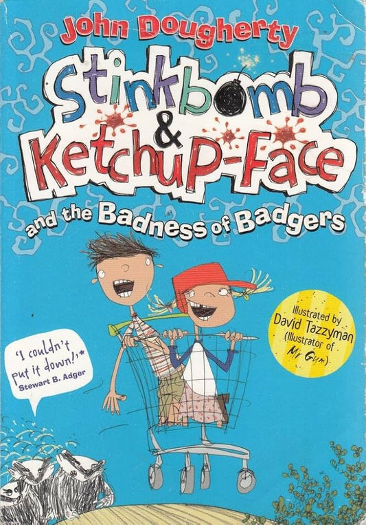 Stinkbomb & Ketchup-face And The Badness Of Badgers