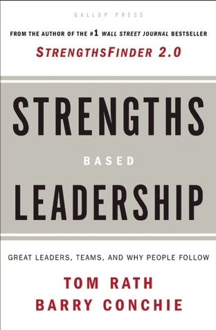 Links to Strengths Based Leadership Great Leaders, Teams, and Why People Follow