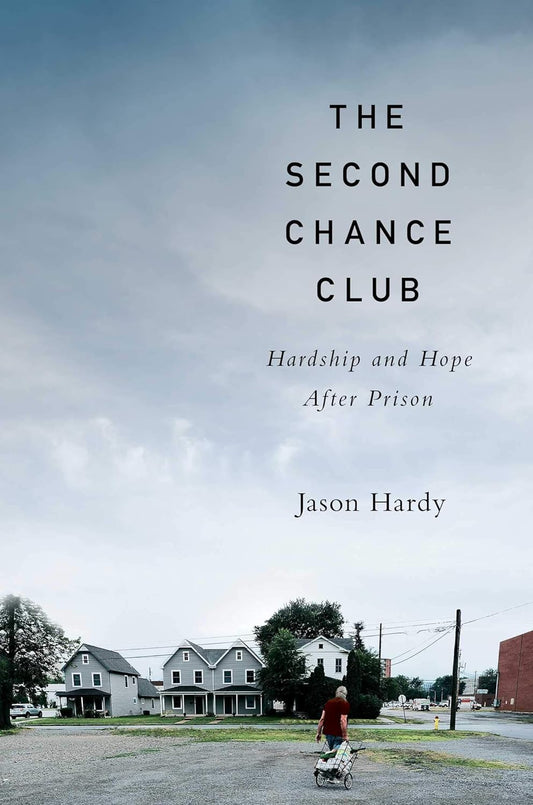 The Second Chance Club: Hardship And Hope After Prison