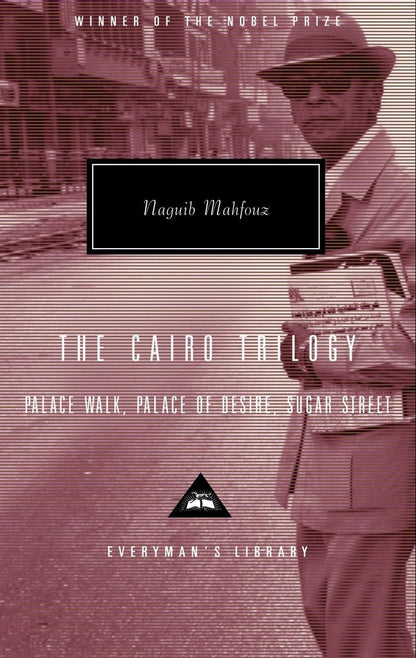 Links to The Cairo Trilogy Palace Walk, Palace of Desire, Sugar Street; Introduction by Sabry Hafez