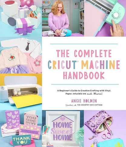 The Complete Cricut Machine Handbook A Beginner’s Guide to Creative Crafting with Vinyl, Paper, Infusible Ink and More! - Dubai - Buy Used/Second-Hand Books - BookHero