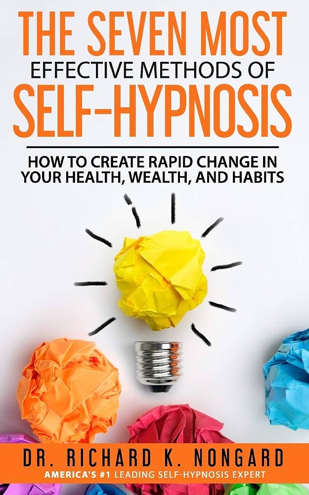 The SEVEN Most EFFECTIVE Methods of SELF-HYPNOSIS How to Create Rapid Change in Your Health, Wealth, and Habits. - Dubai - Buy Used/Second-Hand Books - BookHero