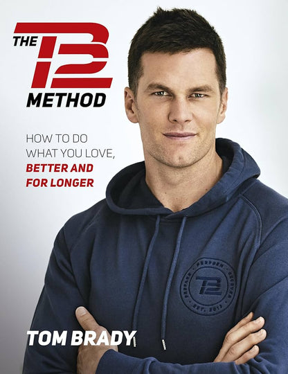 The TB12 Method How to Do What You Love, Better and for Longer - Dubai - Buy Used/Second-Hand Books - BookHero