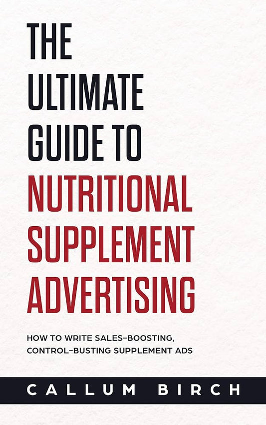 The Ultimate Guide To Nutritional Supplement Advertising How To Write Sales-Boosting, Control-Busting Supplement Ads - Dubai - Buy Used/Second-Hand Books - BookHero