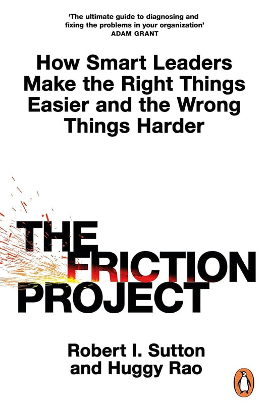 The friction project: how smart leaders make the right things easier and the wrong things harder - Dubai - Buy Used/Second-Hand Books - BookHero