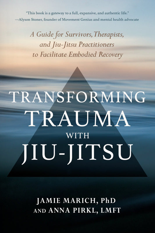 Transforming Trauma with Jiu-Jitsu A Guide for Survivors, Therapists, and Jiu-Jitsu Practitioners to Facilitate Embodied Recovery - Dubai - Buy Used/Second-Hand Books - BookHero