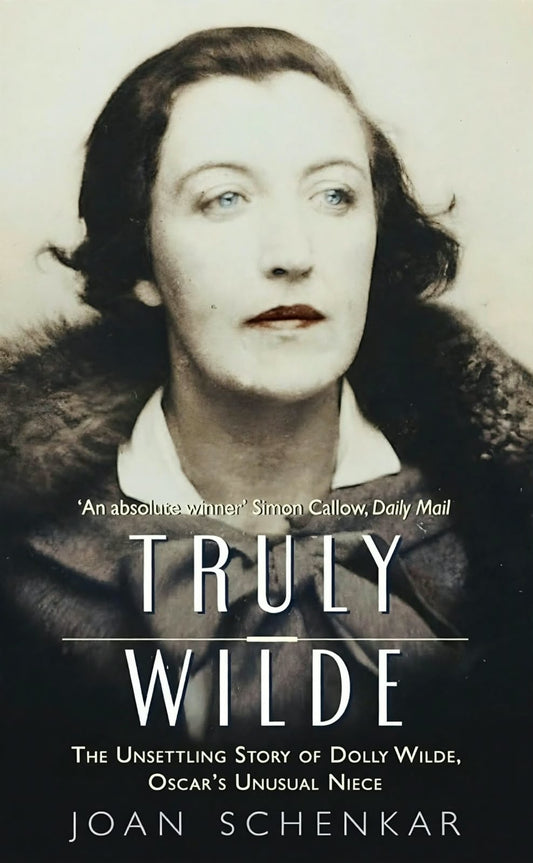 Links to Truly Wilde: the unsettling story of Dolly Wilde, Oscar's unusual niece