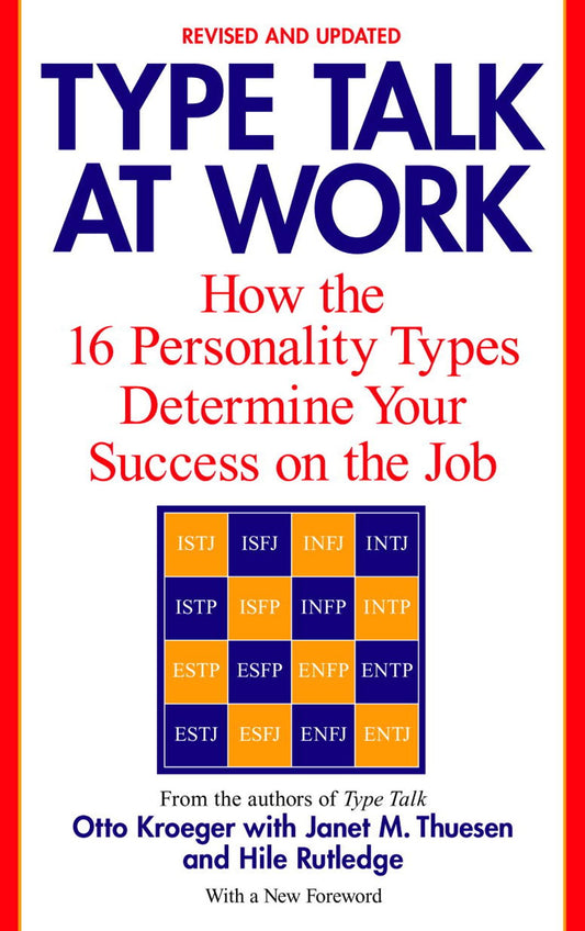 Links to Type Talk at Work (Revised) How the 16 Personality Types Determine Your Success on the Job