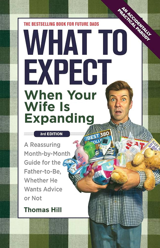 What to Expect When Your Wife Is Expanding A Reassuring Month-by-Month Guide for the Father-to-Be, Whether He Wants Advice Or Not - Dubai - Buy Used/Second-Hand Books - BookHero