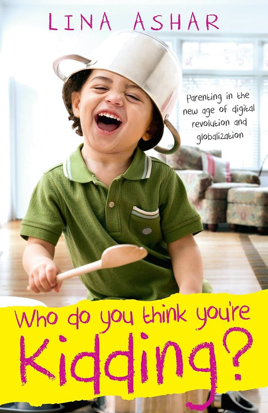 Who Do You Think You're Kidding? Parenting in the New Age of Digital Revolution and Globalization - Dubai - Buy Used/Second-Hand Books - BookHero