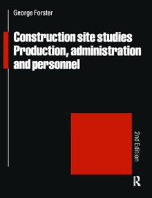 Construction Site Studies: Production Administration and Personnel