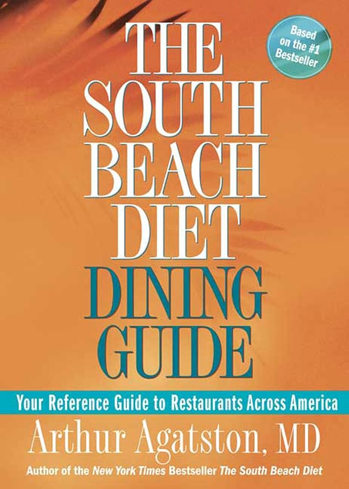 Links to The South Beach Diet Dining Guide: Your Reference Guide to Restaurants Across America by Arthur Agatston Md