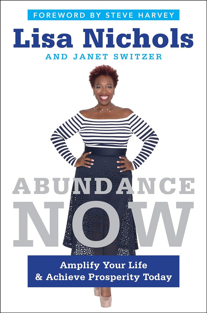 Abundance Now: Amplify Your Life & Achieve Prosperity Today