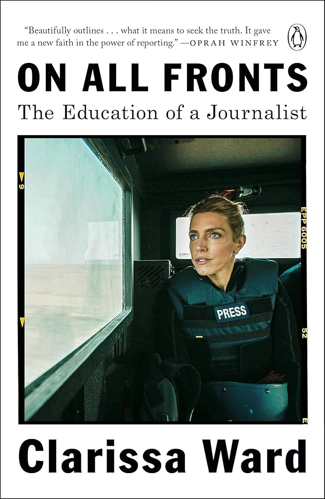 Links to On All Fronts: The Education of a Journalist by Clarissa Ward