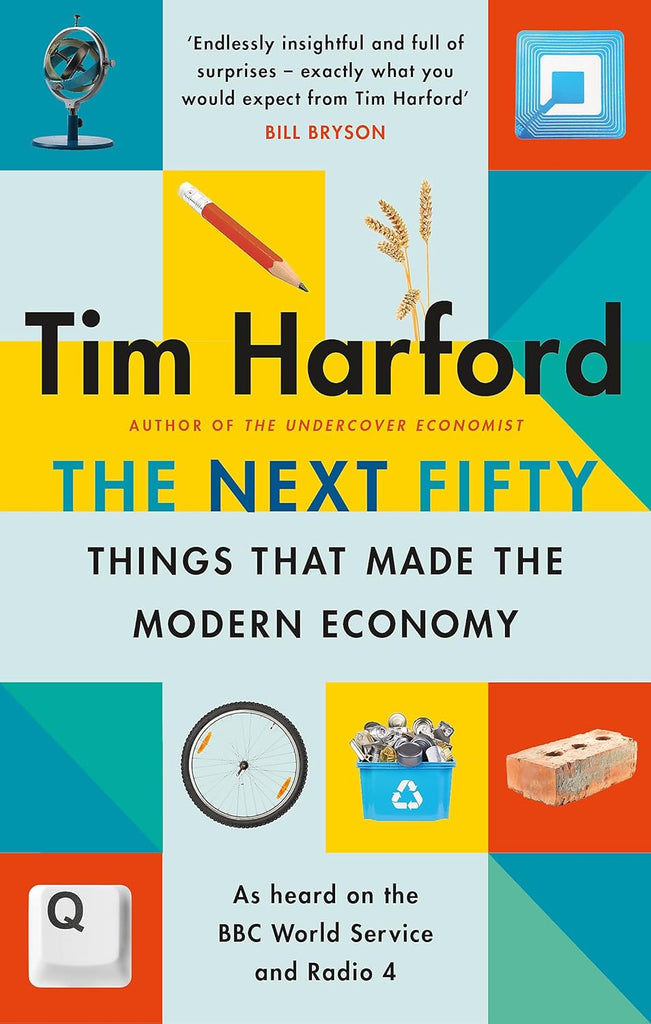 Links to The Next Fifty Things that Made the Modern Economy by Tim Harford