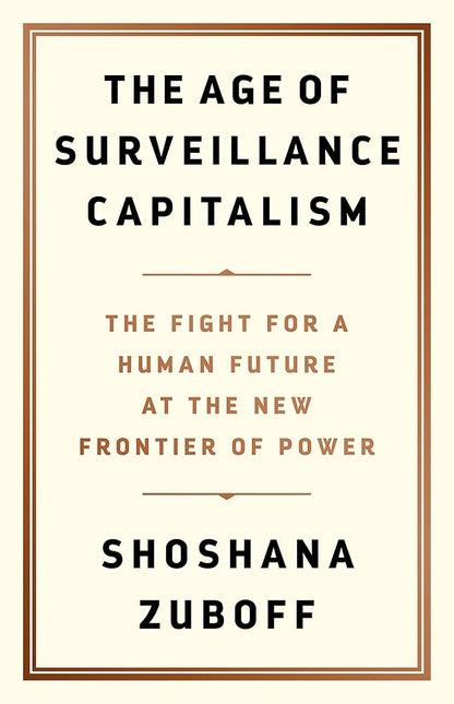 The Age of Surveillance Capitalism The Fight for a Human Future at the New Frontier of Power - Dubai - Buy Used/Second-Hand Books - BookHero