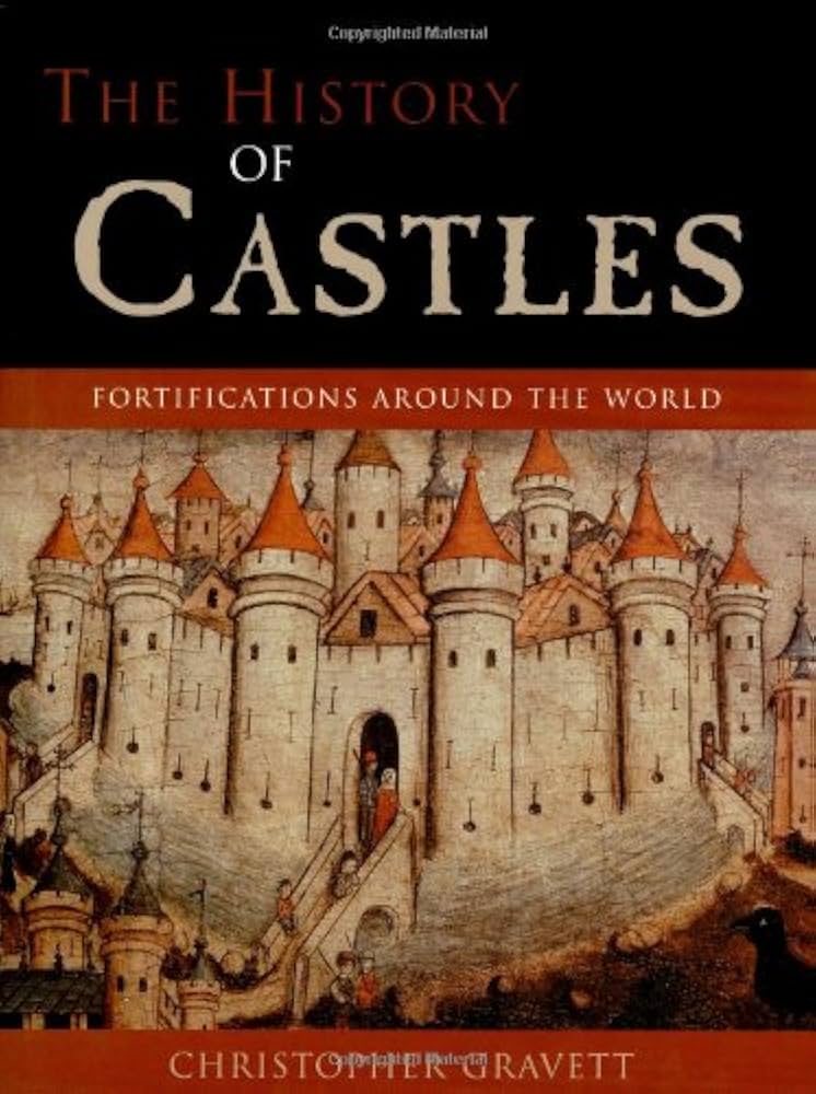 The History of Castles: Fortifications Around the World | Christopher ...
