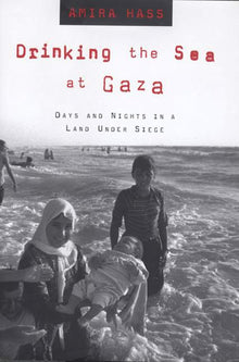 Links to Drinking the Sea at Gaza: Days and Nights in a Land Under Siege by Amira Hass