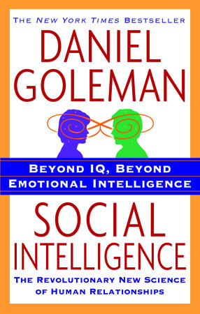 Links to Social Intelligence by Prof. Daniel Goleman Ph.D.