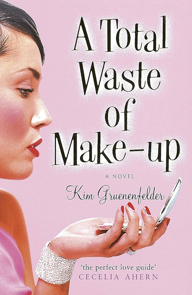 Links to Total Waste of Make-up by Kim Gruenenfelder