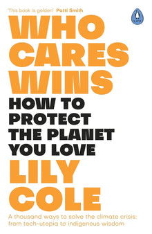 Links to Who Cares Wins: Reasons For Optimism in Our Changing World by Lily Cole