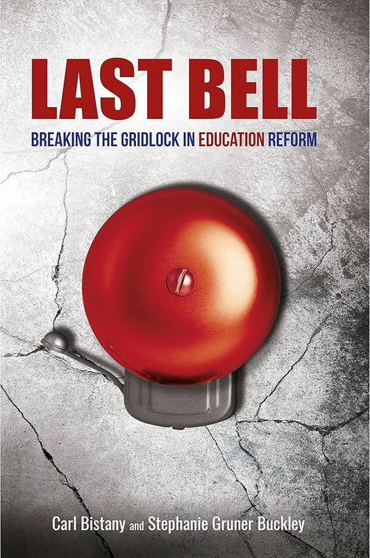 Links to Last Bell: Breaking the gridlock in education reform by Carl Bistany
