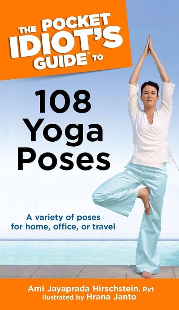 Links to The Pocket Idiot's Guide to 108 Yoga Poses by Ami Jayaprada Hirschstein