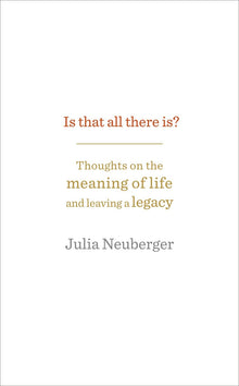 Links to Is that all there is? by Julia Neuberger