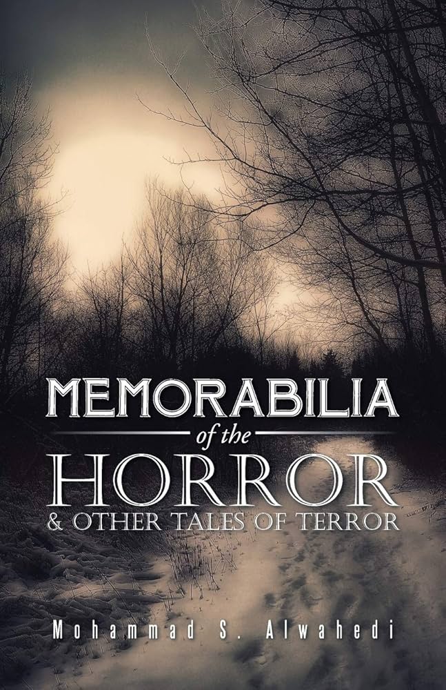 Links to Memorabilia of the Horror &other Tales of Terror by Mohammad S. Alwahedi